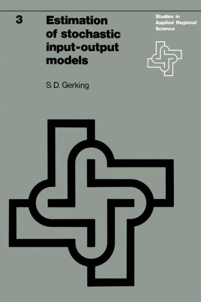S.D. Gerking · Estimation of stochastic input-output models: Some statistical problems - Studies in Applied Regional Science (Paperback Book) [Softcover reprint of the original 1st ed. 1976 edition] (1976)