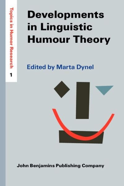 Developments in Linguistic Humour Theory - Topics in Humor Research - Marta Dynel - Boeken - John Benjamins Publishing Co - 9789027202284 - 15 oktober 2013