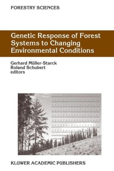 Gerhard Muller-starck · Genetic Response of Forest Systems to Changing Environmental Conditions - Forestry Sciences (Paperback Book) [Softcover Reprint of Hardcover 1st Ed. 2002 edition] (2010)