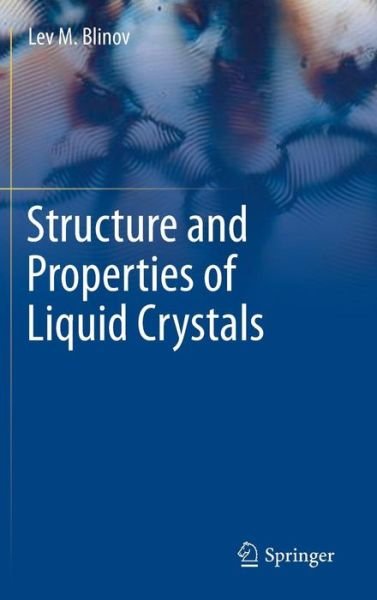 Structure and Properties of Liquid Crystals - Lev M. Blinov - Books - Springer - 9789048188284 - October 27, 2010