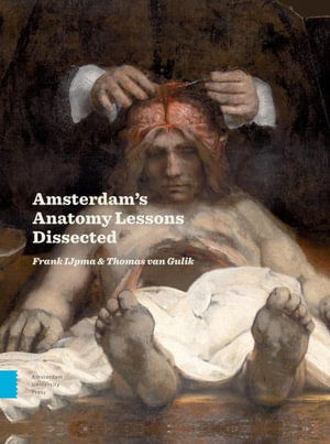 Cover for Frank IJpma · Amsterdam Anatomy Lessons Dissected (Hardcover Book) (2024)