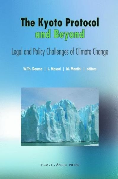 Cover for Wybe Th Douma · The Kyoto Protocol and Beyond: Legal and Policy Challenges of Climate Change (Hardcover bog) (2007)