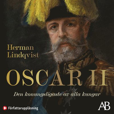 Cover for Herman Lindqvist · Oscar II : Den konungsligaste av alla kungar (CD) (2022)