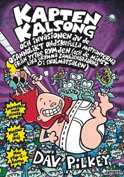 Cover for Dav Pilkey · Kapten Kalsong: Kapten Kalsong och invasionen av de osannolikt ondskefulla mattanterna från yttre rymden ... (ePUB) (2016)