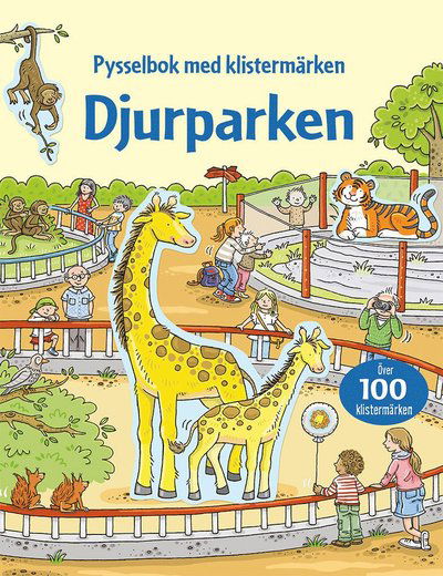 Cover for Sam Taplin · Pysselböcker med klistermärken: Djurparken : pysselbok med klistermärken (Book) (2013)