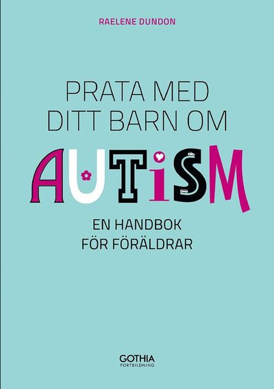 Cover for Raelene Dundon · Prata med ditt barn om autism : en handbok för föräldrar (Buch) (2019)