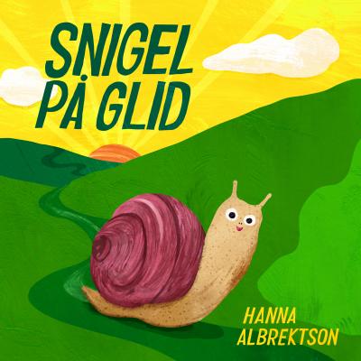 Cover for Hanna Albrektson · Snigel på glid (Book) (2022)