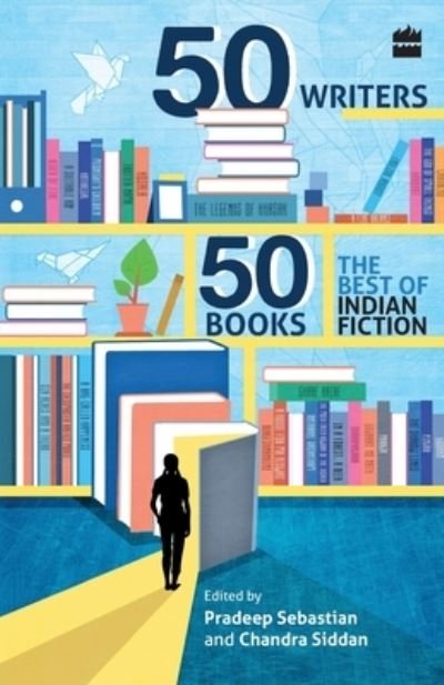 Cover for Pradeep Ed Sebastian · 50 Writers, 50 Books: The Best Indian Fiction (Paperback Book) (2013)