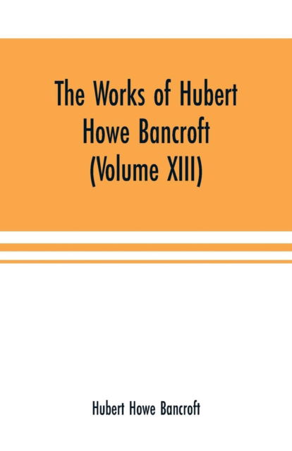 Cover for Hubert Howe Bancroft · The Works of Hubert Howe Bancroft (Volume XIII) History of Mexico (Volume V) (Pocketbok) (2000)