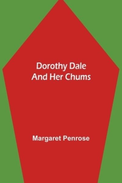 Dorothy Dale and Her Chums - Margaret Penrose - Książki - Alpha Edition - 9789355116284 - 8 października 2021