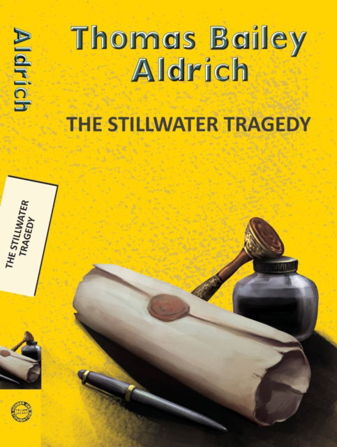 Cover for Thomas Bailey Aldrich · The Stillwater Tragedy - Yellowbacks (Paperback Book) (2025)