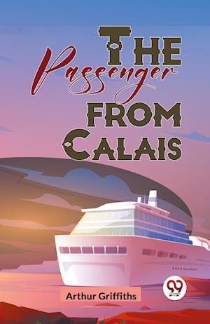 Cover for Arthur Griffiths · The Passenger from Calais (Paperback Book) (2023)