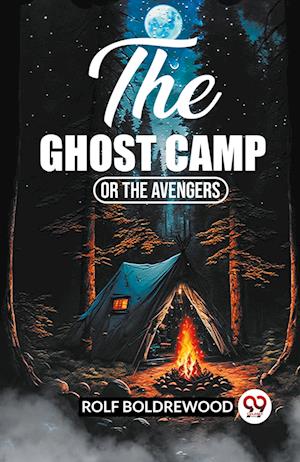 Cover for Rolf Boldrewood · The Ghost CampOr The Avengers (Edition2023) (Paperback Book) (2023)