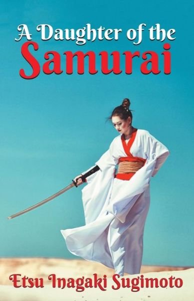 Cover for Etsu Sugimoto Inagaki · A Daughter of the Samurai (Paperback Bog) (2021)