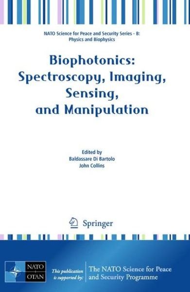 Cover for Baldassare Di Bartolo · Biophotonics: Spectroscopy, Imaging, Sensing, and Manipulation - NATO Science for Peace and Security Series B: Physics and Biophysics (Paperback Book) (2010)