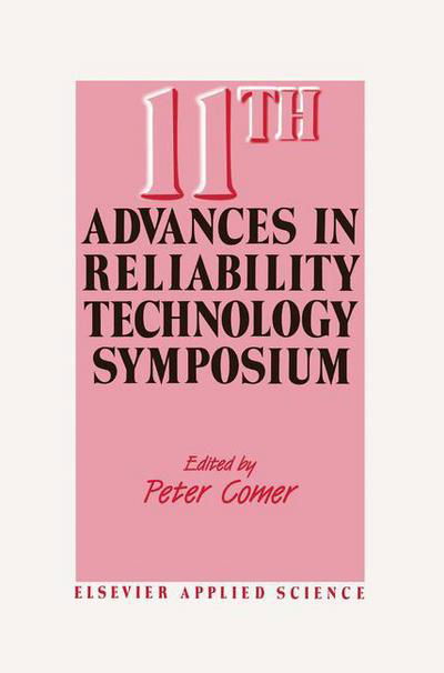P Comer · 11th Advances in Reliability Technology Symposium (Paperback Book) [Softcover reprint of the original 1st ed. 1990 edition] (2011)