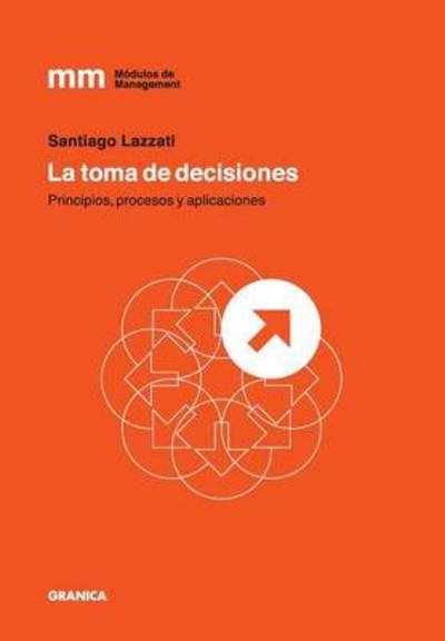 Cover for Santiago Lazzati · La Toma De Decisiones (Paperback Book) [Spanish edition] (2013)