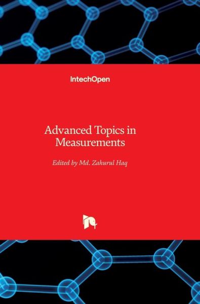 Cover for MD Zahurul Haq · Advanced Topics in Measurements (Hardcover Book) (2012)