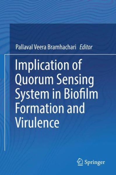 Cover for Implication of Quorum Sensing System in Biofilm Formation and Virulence (Book) [1st ed. 2018 edition] (2019)