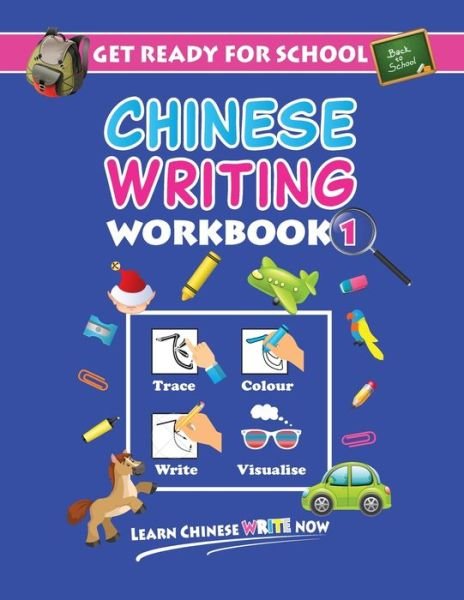 Cover for W Q Blosh · Get Ready For School Chinese Writing Workbook 1: Trace, Colour, Write, Visualise (Age 6+) - Learn Chinese Write Now (Paperback Book) (2020)