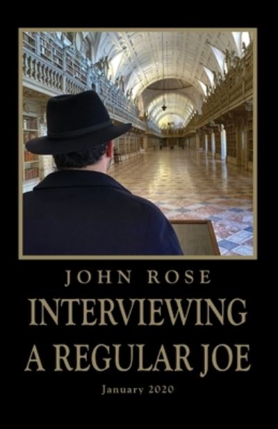 Cover for John Rose · Interviewing a Regular Joe : January 2020 (Paperback Book) (2022)