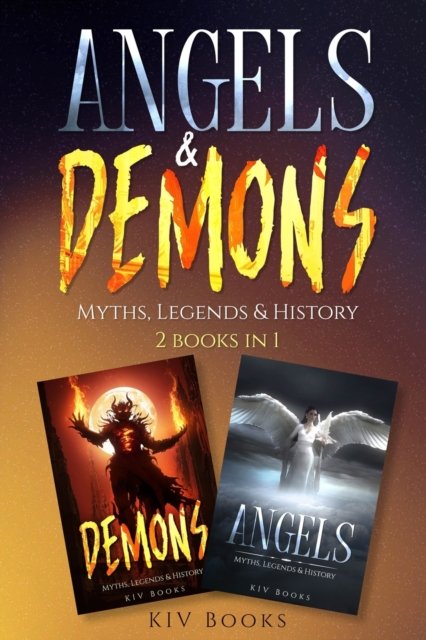 Cover for Kiv Books · ANGELS &amp; DEMONS - Myths, Legends &amp; History: 2 books in 1 - Myths, Legends &amp; History (Paperback Book) (2022)