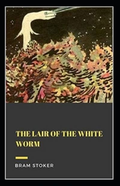 Cover for Bram Stoker · The Lair of the White Worm Illustrated (Paperback Bog) (2021)