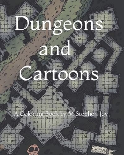 Dungeons & Cartoons: Coloring Book by M Stephen Joy - M Stephen Joy - Books - Independently Published - 9798489039284 - October 3, 2021