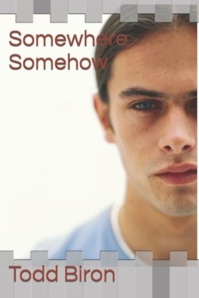 Cover for Todd a Biron · Somewhere, Somehow - The Marsden-Verse (Paperback Book) (2021)