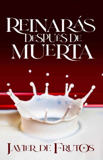 Cover for Javier De Frutos · Reinaras despues de muerta (Paperback Book) (2021)