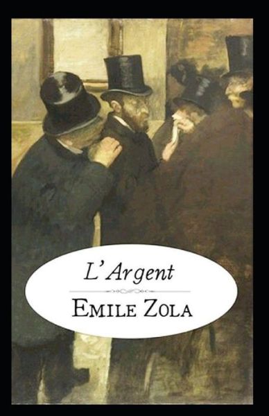 L'Argent Annote - Emile Zola - Books - Independently Published - 9798519969284 - June 13, 2021