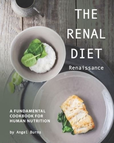 Cover for Angel Burns · The Renal Diet Renaissance (Paperback Book) (2020)