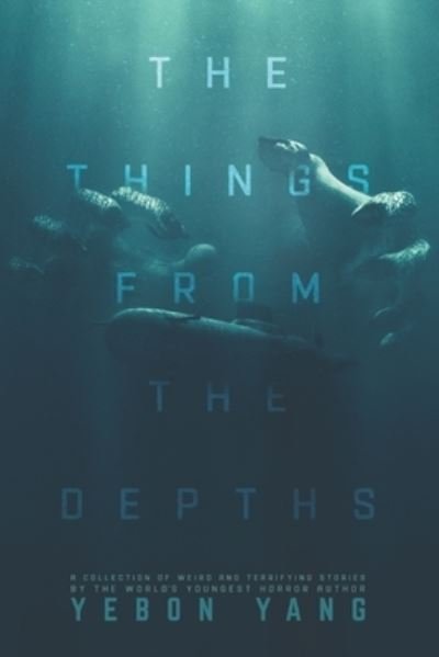 Cover for Yebon Yang · The Things from The Depths (Paperback Bog) (2020)