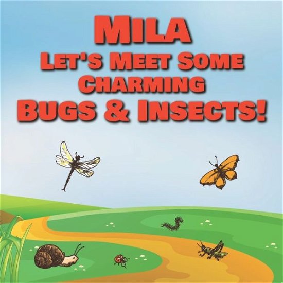 Cover for Chilkibo Publishing · Mila Let's Meet Some Charming Bugs &amp; Insects! (Pocketbok) (2020)