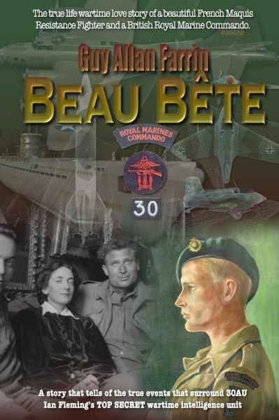 Cover for Guy Allan Farrin · Beau Bete: The true story of a Royal Marine sniper assigned to Ian Fleming's WWII intelligence unit. (Paperback Book) (2020)