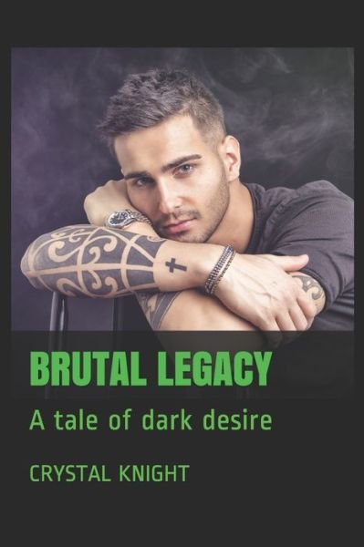 Cover for Crystal Knight · Brutal Legacy (Paperback Book) (2021)