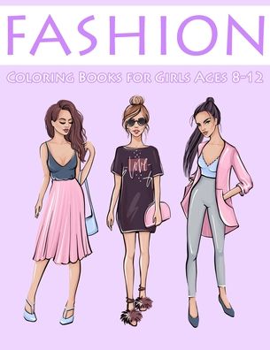 Cover for Nick Marshall · Fashion Coloring Books for Girls Ages 8-12: Gorgeous Coloring Book for Girls - Kids Coloring Book (Paperback Book) (2020)