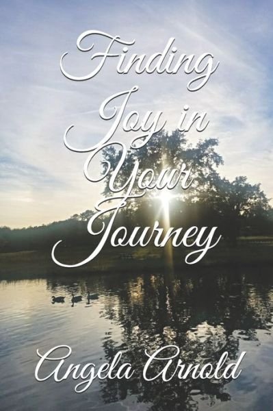 Cover for Angela Arnold · Finding Joy in Your Journey (Paperback Book) (2020)
