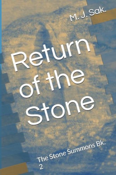 Cover for M J Sak · Return of the Stone - The Stone Summons (Paperback Book) (2020)