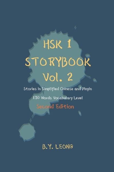 Cover for B Y Leong · HSK 1 Storybook Vol 2 (2nd Edition): Stories in Simplified Chinese and Pinyin, 150 Word Vocabulary Level - Hsk Storybook (Paperback Book) (2020)