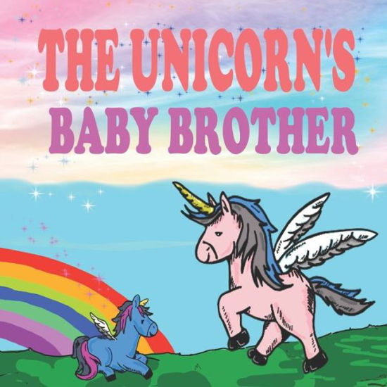 Cover for Ivory M Philips · The Unicorn's Baby Brother (Taschenbuch) (2020)