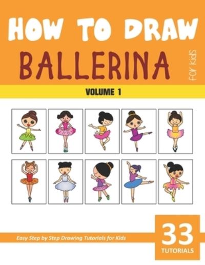 Cover for Sonia Rai · How to Draw Ballerina for Kids - Vol 1 (Paperback Book) (2021)