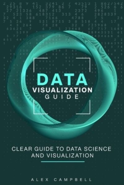 Cover for Alex Campbell · Data Visualization Guide (Pocketbok) (2021)