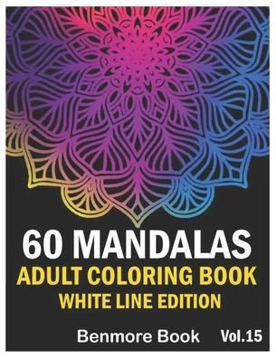 60 Mandalas Adult Coloring Book White Line Edition - Benmore Book - Książki - Independently Published - 9798725904284 - 21 marca 2021