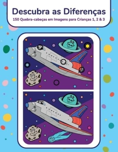 Cover for Nick Snels · Descubra as Diferencas - 150 Quebra-cabecas em Imagens para Criancas 1, 2 &amp; 3 (Paperback Book) (2021)