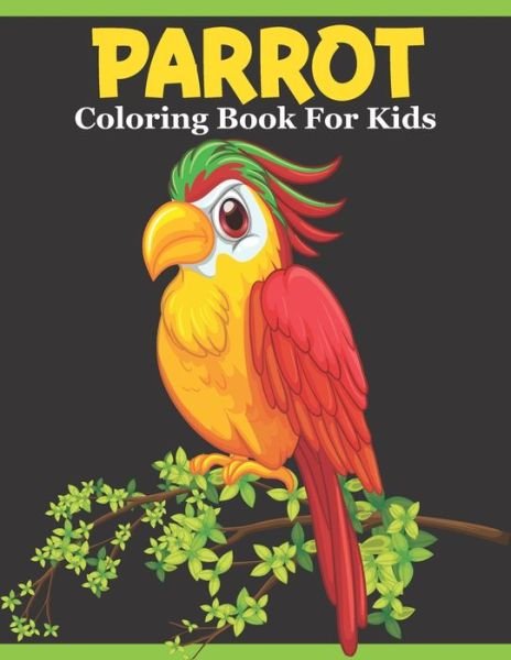 Cover for Rare Bird Books · Parrot Coloring Book For Kids (Pocketbok) (2021)