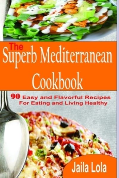 Cover for Jaila Lola · The Superb Mediterranean Cookbook (Paperback Book) (2021)