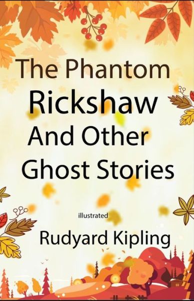 Cover for Rudyard Kipling · The Phantom Rickshaw and Other Ghost Stories illustrated (Paperback Bog) (2021)