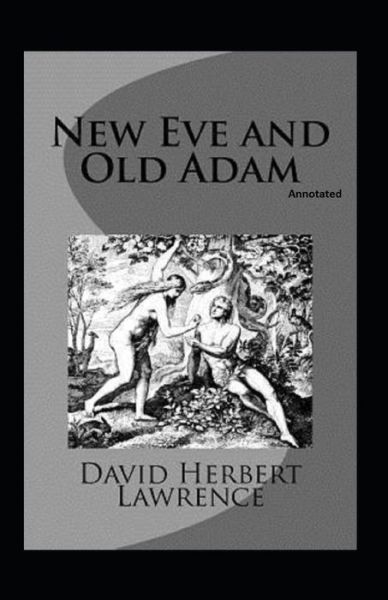 Cover for David Herbert Lawrence · New Eve and Old Adam (Annotated) (Paperback Book) (2021)