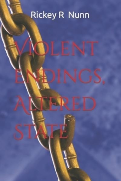 Cover for Rickey R Nunn · Violent Endings, Altered State (Paperback Book) (2022)